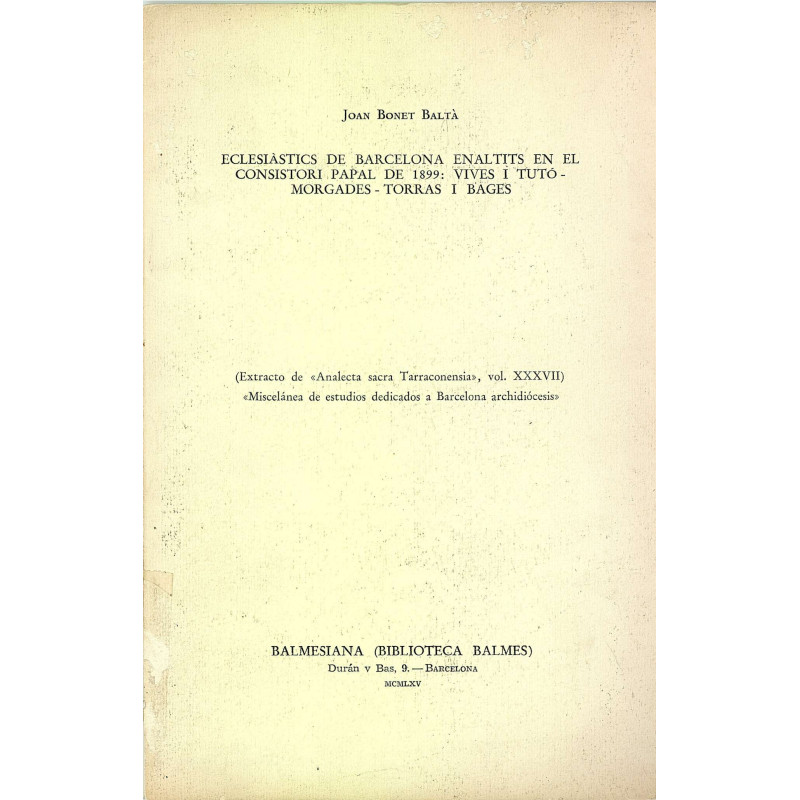 ECLESIÁSTICS DE BARCELONA ENALTITS EN EL CONSISTORI PAPAL DE 1899: VIVES I TUTÓ-MORGADES-TORRAS I BAGES