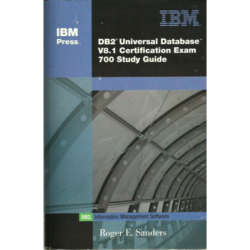 DB2 UNIVERSAL DATABASE V8.1 CERTIFICATION EXAM 700 STUDY GUIDE