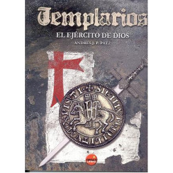 TEMPLARIOS EL EJÉRCITO DE DIOS. Señores De La Guerra y De La Fe