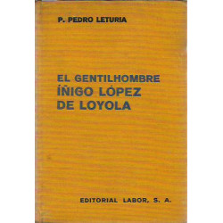 EL GENTILHOMBRE ÍÑIGO LÓPEZ DE LOYOLA