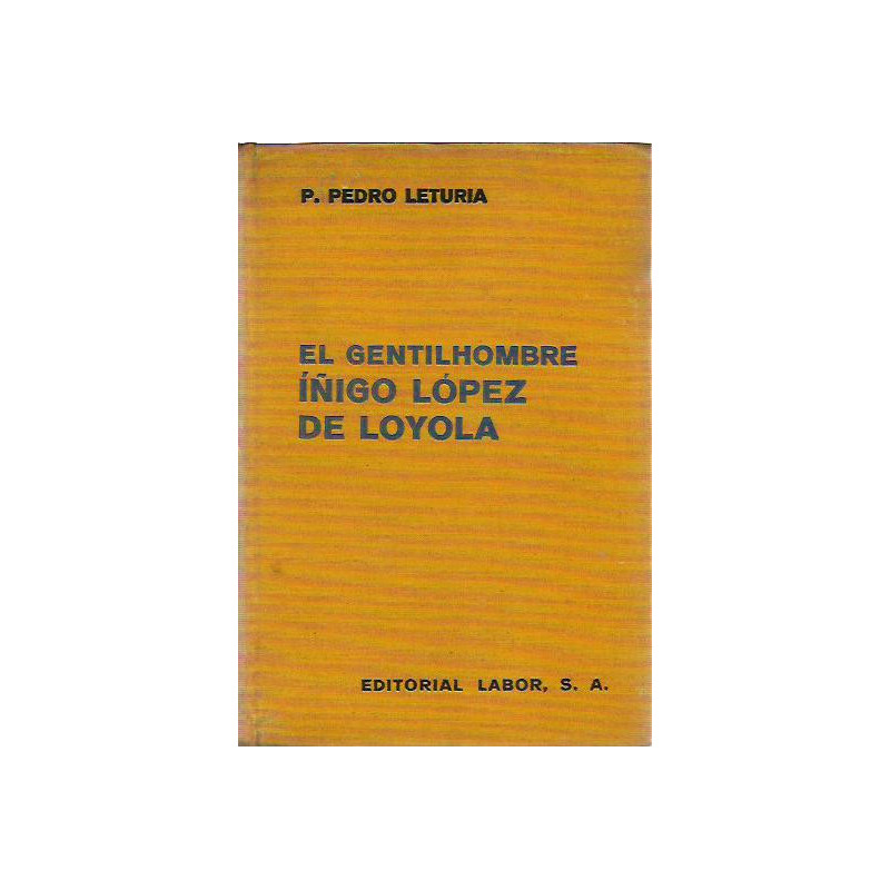 EL GENTILHOMBRE ÍÑIGO LÓPEZ DE LOYOLA