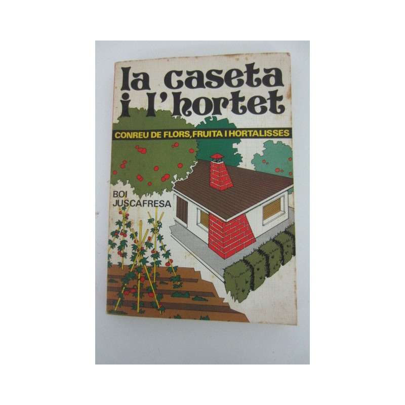 LA CASETA I L'HORTET Conreu De Flors, Fruita I Hortalises
