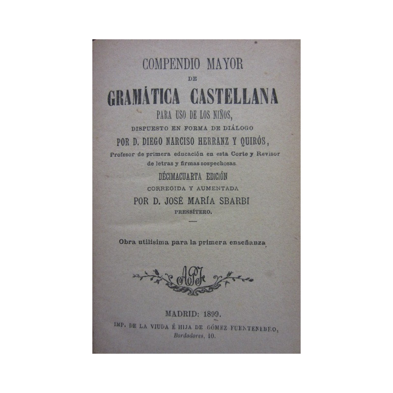 COMPENDIO MAYOR DE GRAMÁTICA CASTELLANO - LO TRVADOR CATALA - ELOCUENCIA Y POESÍA - CATECISMO HISTÓRICO