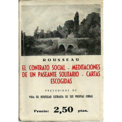 EL CONTRATO SOCIAL - MEDITACIONES DE UN PASEANTE SOLITARIO - CARTAS ESCOGIDAS