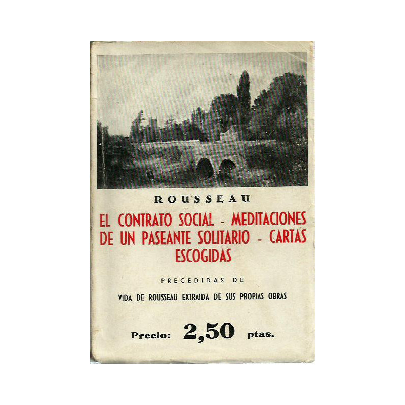 EL CONTRATO SOCIAL - MEDITACIONES DE UN PASEANTE SOLITARIO - CARTAS ESCOGIDAS