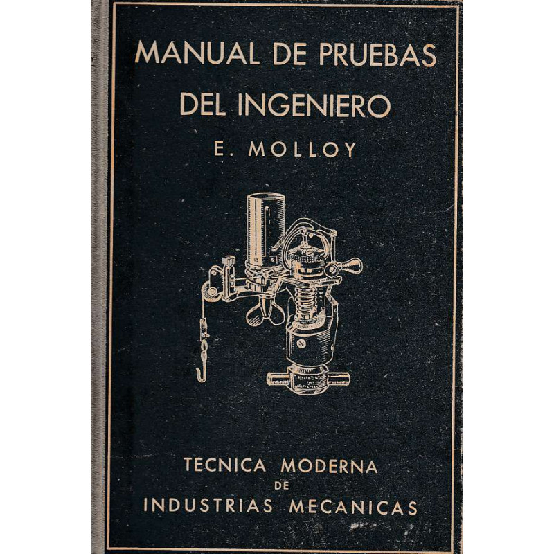 MANUAL DE PRUEBAS DEL INGENIERO Tecnicas Modernas De Industrias Mecanicas