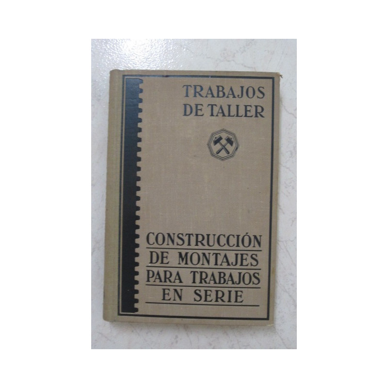 Trabajos De Taller CONSTRUCCION DE MONTAJES PARA TRABAJOS EN SERIE