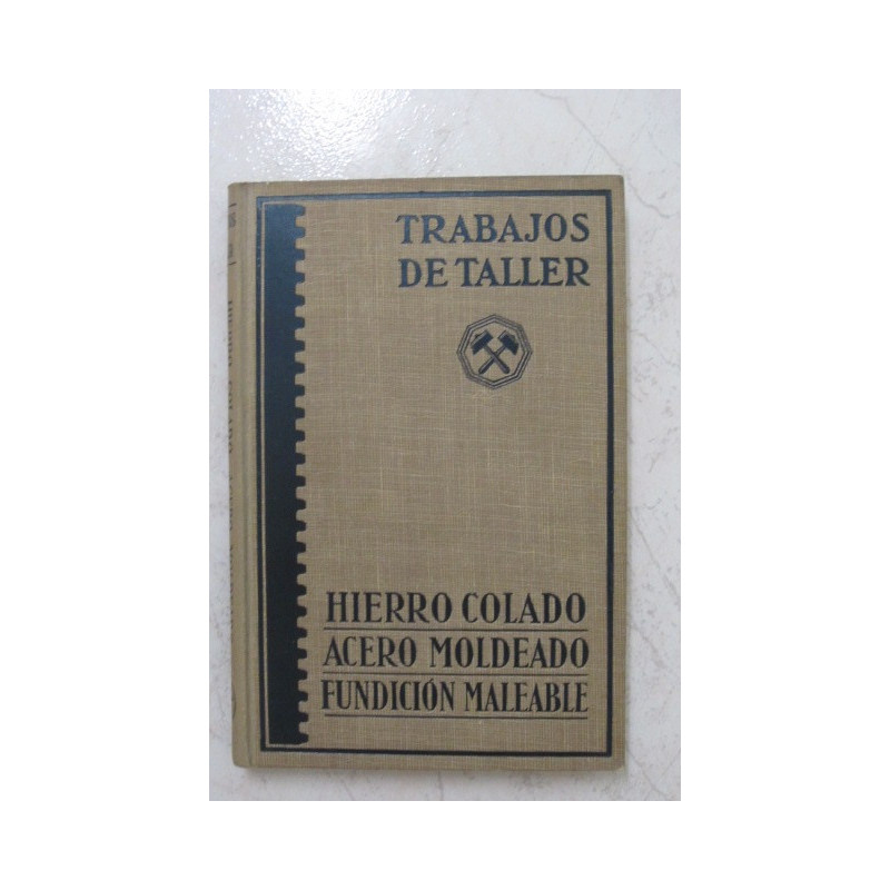 Trabajos De Taller HIERRO COLADO ACERO MOLDEADO Y FUNDACION MALEABLE