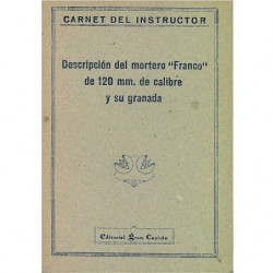 DECRIPCION DEL MORTERO -FRANCO- DE 120 MM. DE CALIBRE Y SU GRANADA Carnet Del Instructor