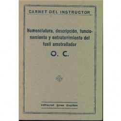 NOMENCLATURA, DESCRIPCION, FUNCIONAMIENTO Y ENTRENAMIENTO DEL FUSIL AMETRALLADOR O.C. Carnet Del Instructor