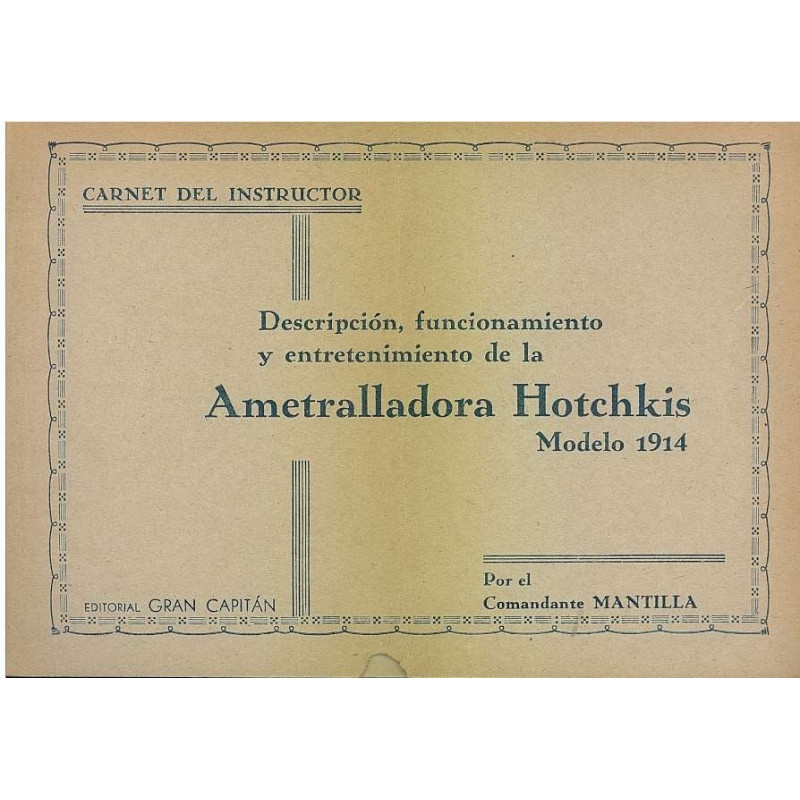 CARNET DEL INSTRUCTOR Descripción, Funcionamiento y entretenimiento De La Ametralladora Hotchkis Modelo 1914