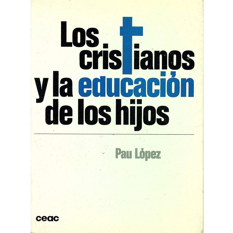 LOS CRISTIANOS Y LA EDUCACION DE LOS HIJOS