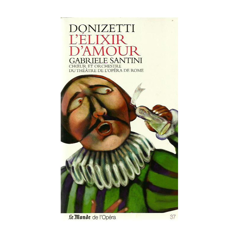 L'ELIXIR D'AMOUR Interprete GABRIELE SANTINE y Choeur et Orchetra Du Thèâtre de L'Opera de Rome