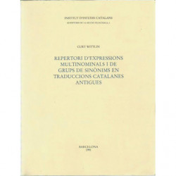REPERTORI D'EXPRESSIONS MULTINOMINALS I DE GRUPS DE SINONIMS EN TRADUCCIONS CATALANES ANTIGUES