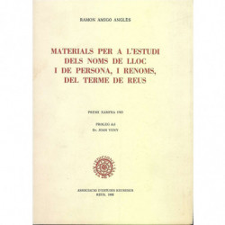 MATERIALS PER A L'ESTUDI DELS NOMS DE LLOC I DE PERSONA, I RENOMS, DEL TERME DE REUS