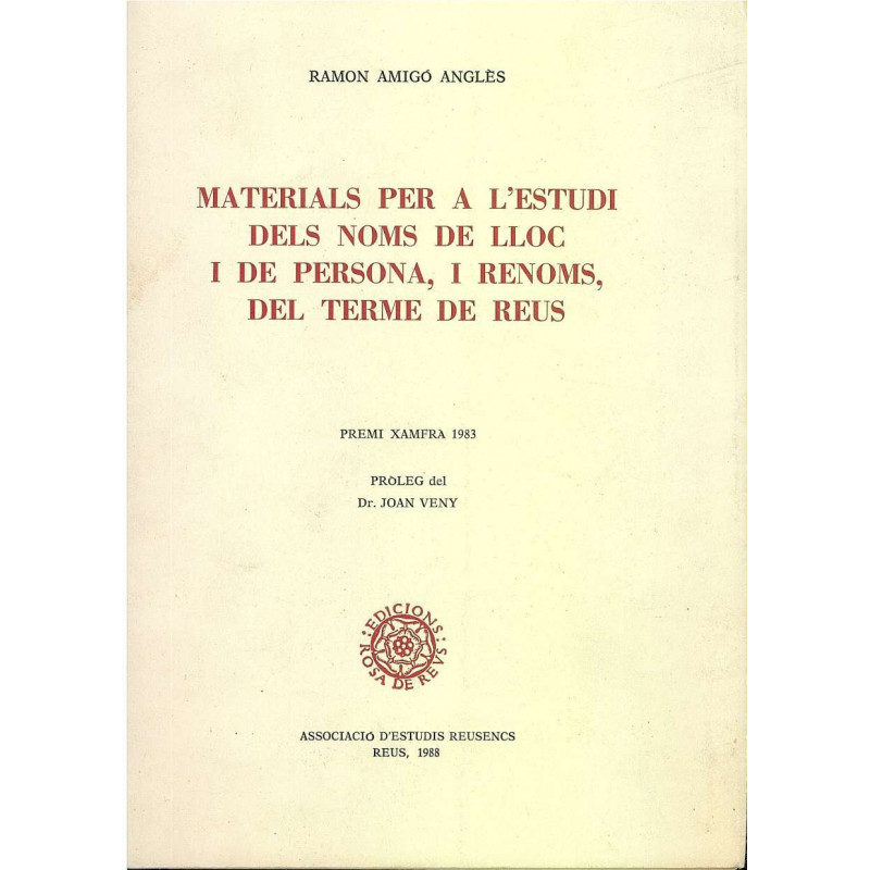 MATERIALS PER A L'ESTUDI DELS NOMS DE LLOC I DE PERSONA, I RENOMS, DEL TERME DE REUS