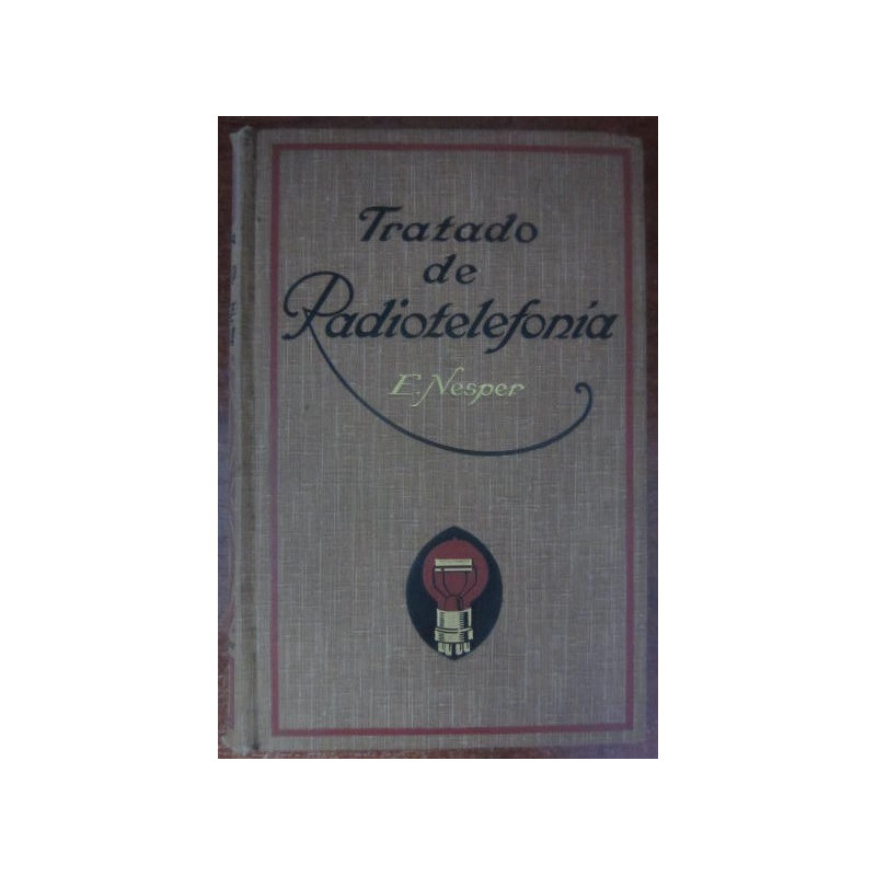 TRATADO DE RADIOTELEFONIA (broad casting) libro De Enseñanza y Consulta Para Los Aficionados De Todos Los Países