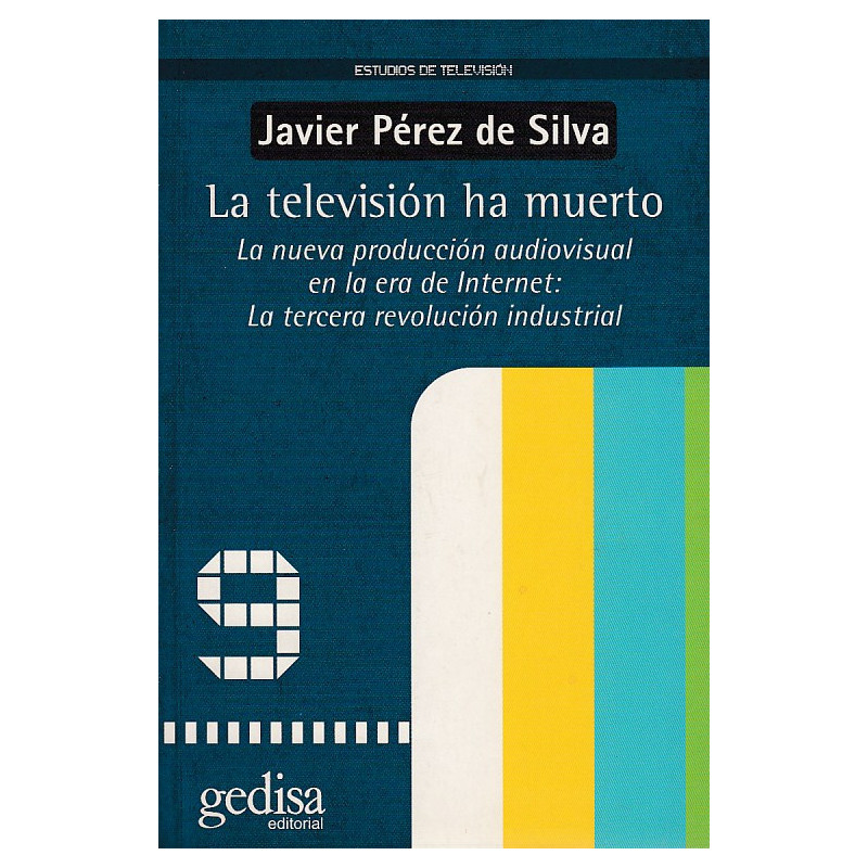 LA TELEVISION A MUERTE La Nueva Produccion Audiovisual En La era De internet: La Tercera Revolucion Industrial