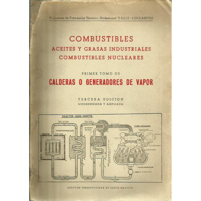 CALDERAS O GENERADORES DE VAPOR Tomo I de la obra COMBUSTIBLES, ACEITES Y GRASAS INDUSTRIALES Minerales y Vegetales. COMBUSTIBLE