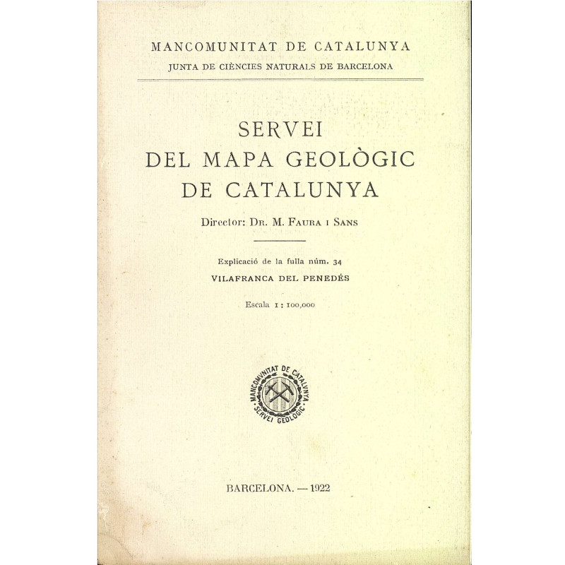 SERVEI DEL MAPA GEOLOGIC DE CATALUNYA. Explicació de la fulla Num. 34, VILAFRANCA DEL PENEDES.