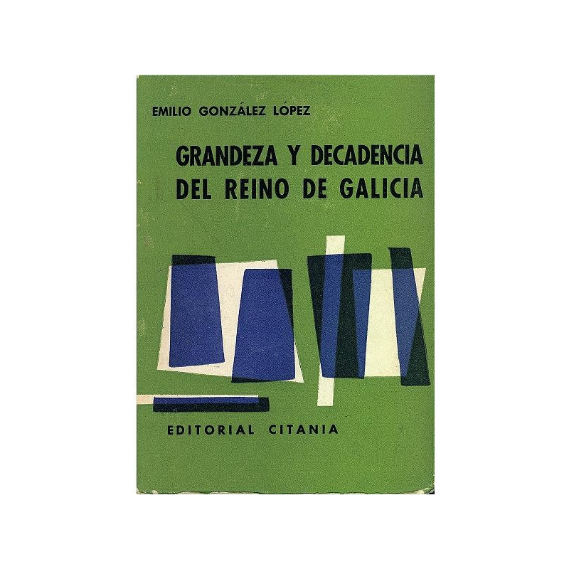 GRANDEZA Y DECADENCIA DEL REINO DE GALICIA