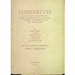 CONSVETVTS De La Ciutat De Barcelona Sobre Les Servituts De Las Casas e Honors, Vulgarment Ditas Den Sanctacilia