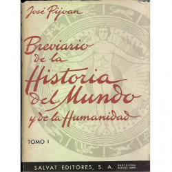 BREVIARIO DE LA HISTORIA DEL MUNDO Y DE LA HUMANIDAD Tomo 1: Desde Sus Origenes Hasta La Hejira (622 De J. C.) Tomo 2: Desde La