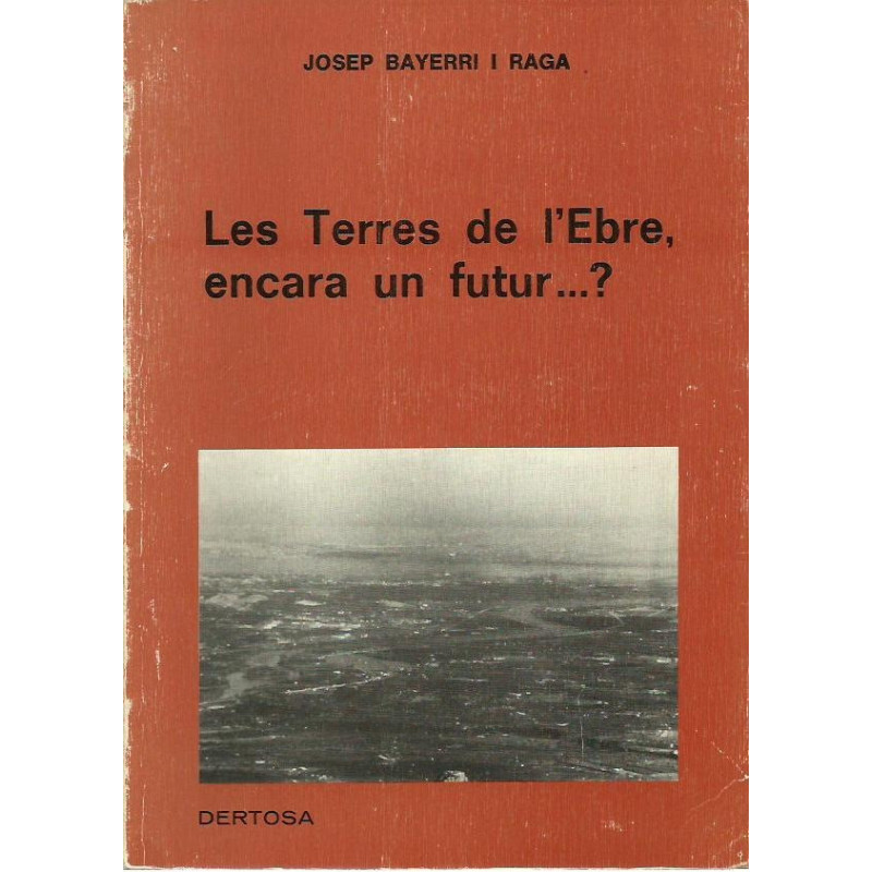 LAS TERRES DE L'EBRE, ENCARA UN FUTUR ?