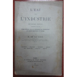 L'EAU DANS L'INDUSTRIE Deuxieme Edition Completee Par Une Etude Speciale Sur Les Corrosions Des Generateurs De Vapeur Industriel