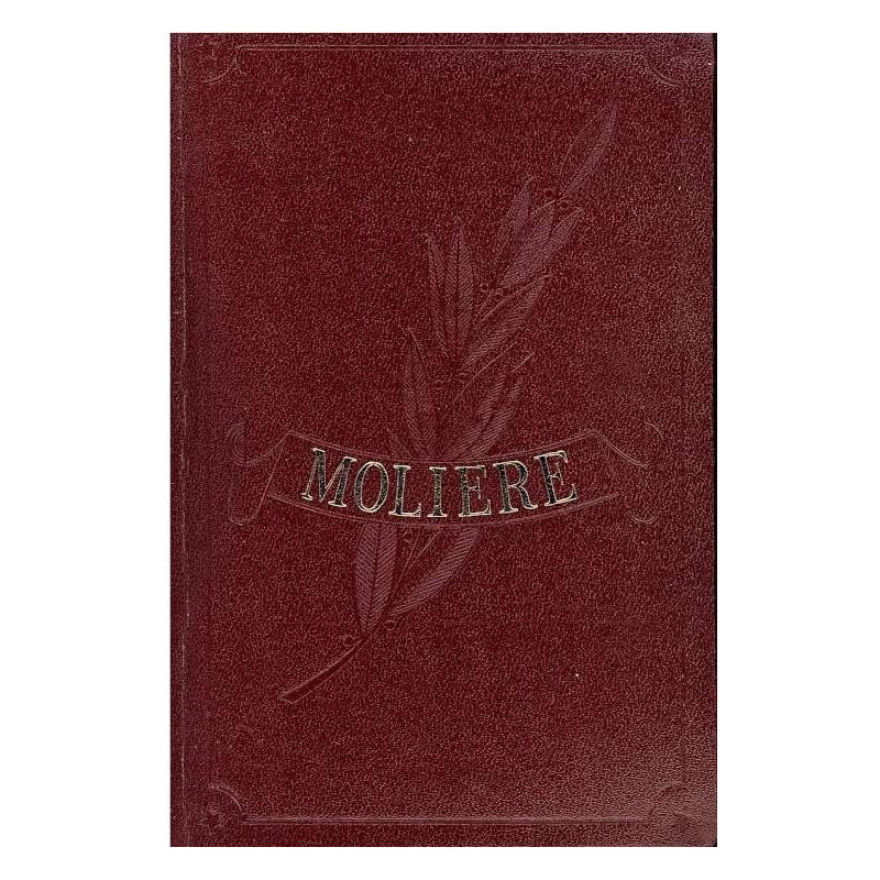 LAS PRECIOSAS RIDÍCULAS - DON GARCÍA DE NAVARRA - LA ESCUELA DE LOS MARIDOS - LA ESCUELA DE LA MUJERES - EL IMPROMPTU DE VERSALL