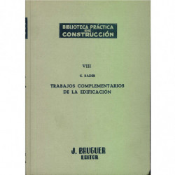 TRABAJOS COMPLEMENTARIOS DE LA EDIFICACION, (Carpintería, Instalaciones Sanitarias, Calefacción, Ventilación e Instalaciones Elé