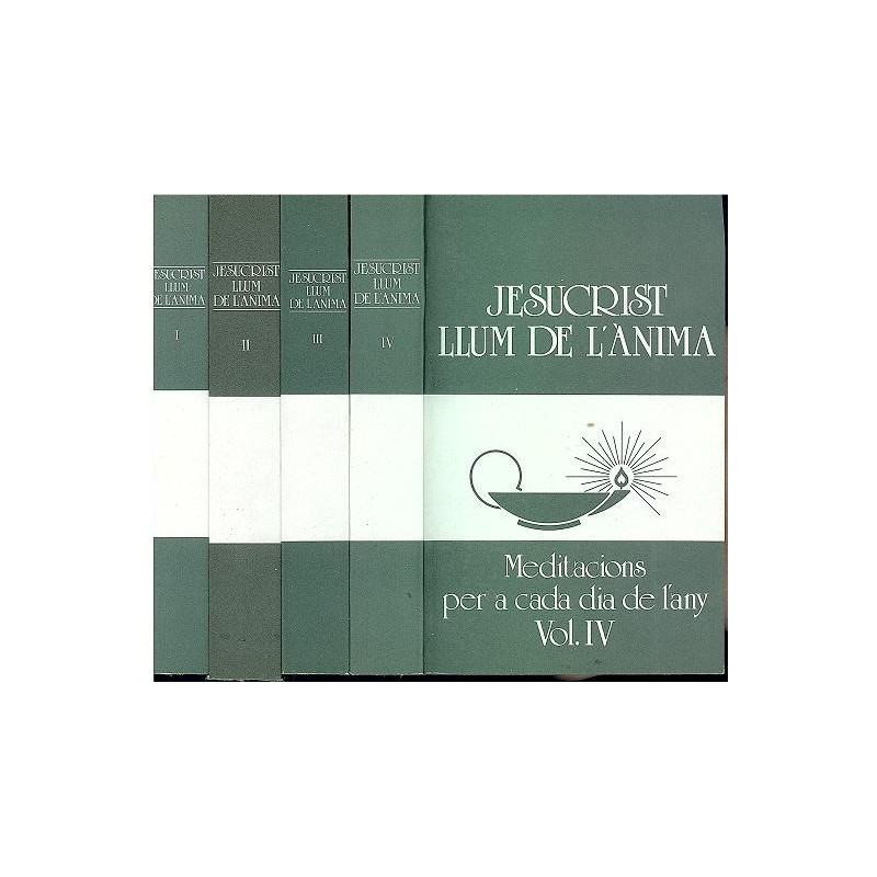 JESUCRIST LLUM DE L'ANIMA Vol. I - II - III - IV Meditacions per a cada dia de l'any. OBRA COMPLETA