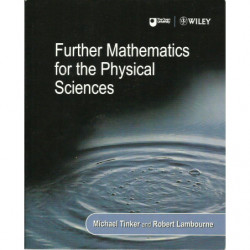 FURTHER MATHEMATICS FOR THE PHYSICAL SCIENCES