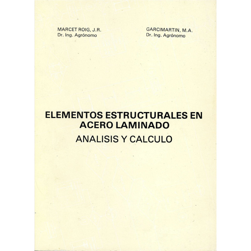 ELEMENTOS ESTRUCTURALES EN ACEROS LAMINADOS analisis y calculo