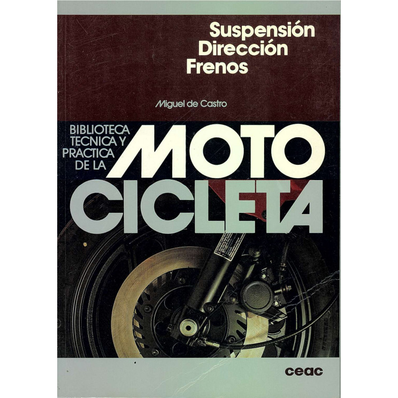 SUSPENSION. DIRECCION. RENOS. Biblioteca Técnica y Practica de la Motocicleta