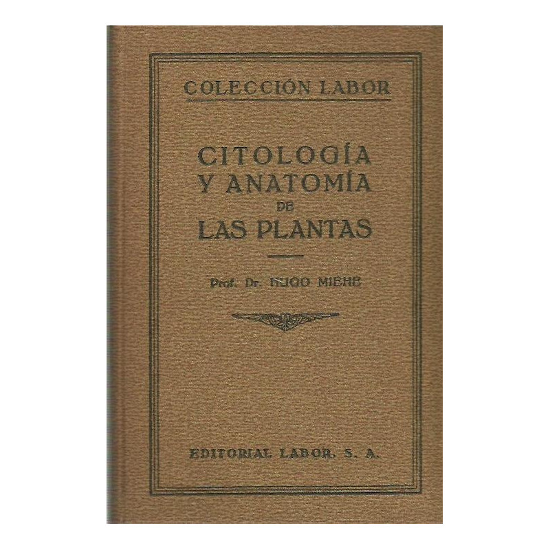 CITOLOGÍA Y ANATOMÍA DE LAS PLANTAS Colección Labor