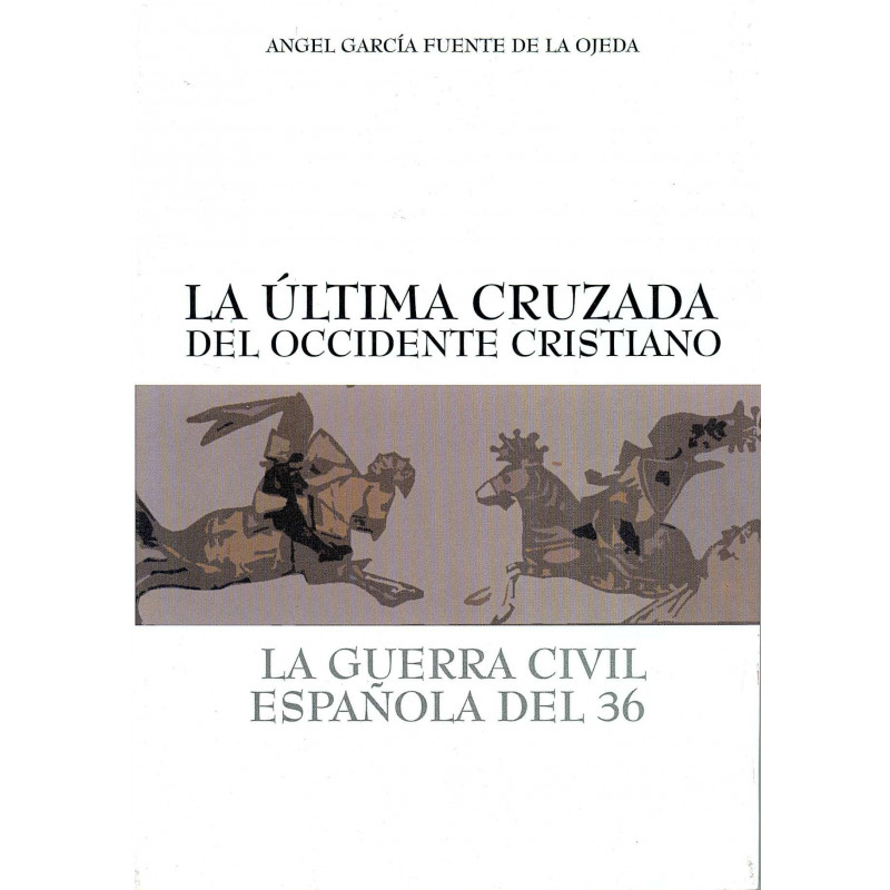 LA ÚLTIMA CRUZADA DEL OCCIDENTE CRISTIANO