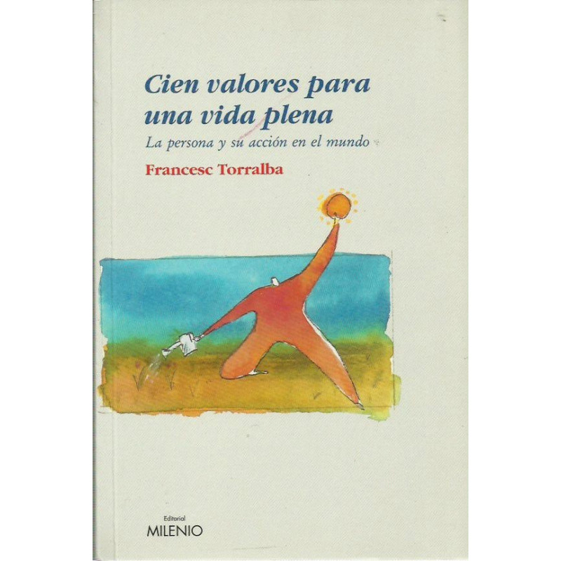 CIEN VALORES PARA UNA VIDA PLENA La persona y su acción en el mundo