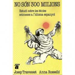 NO SÓN 300 MILIONS Estudi Sobre les Ètnies Sotmeses a l'Idioma Espanyol