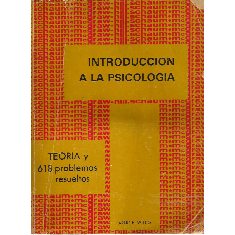 INTRODUCCIÓN A LA PSICOLOGÍA Teoría y 618 Problemas Resueltos