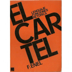 EL CARTEL Lenguaje, Funciones, Retórica