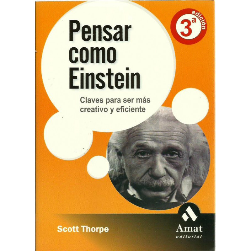 PENSAR COMO EINSTEIN Claves para ser más creativo y eficiente