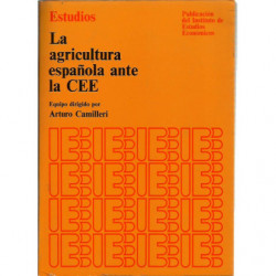 LA AGRICULTURA ESPAÑOLA ANTE DE LA CEE.