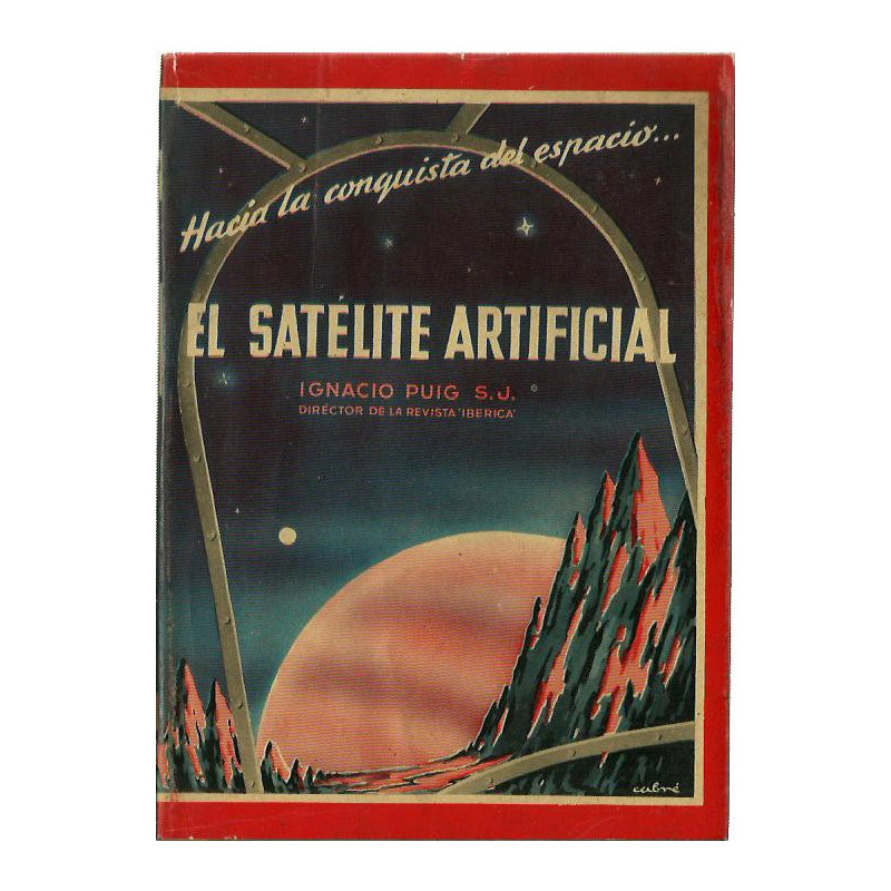 EL SATELITE ARTIFICIAL Hacia la conquista del espacio
