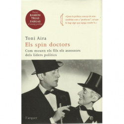 ELS SPIN DOCTORS Com mouen els fils els assessors dels liders polítics