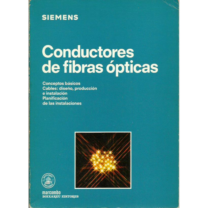 CONDUCTORES DE FIBRAS ÓPTICAS Conceptos básicos. Cables: diseño, producción e instalación. Planificación de las instalaciones