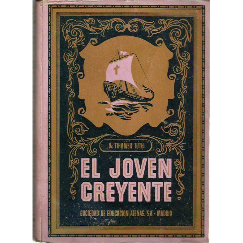 EL JOVEN CREYENTE (I. Guarda tu Fe / II. Dios y mi Alma)