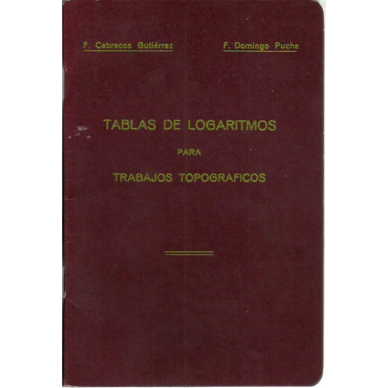 TRABLAS DE LOGARITMOS PARA TRABAJOS TOPOGRAFICOS