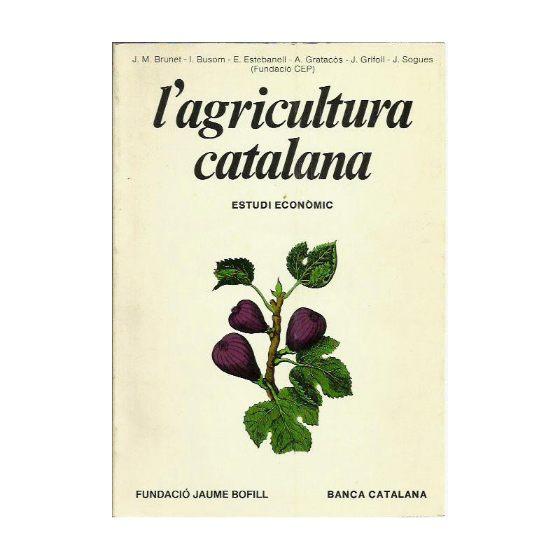 L'AGRICULTURA CATALANA Estudi Econòmic