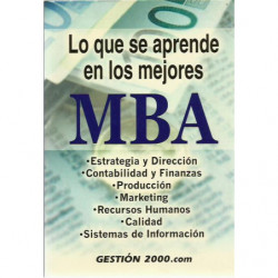 LO QUE SE APRENDE EN LOS MEJORES MBA Estrategia y Dirección, Contabilidad y Finanzas, Producción, Marketing, Recursos Humanos, C